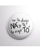 Chapa alfiler No te digo ná y te lo digo tó