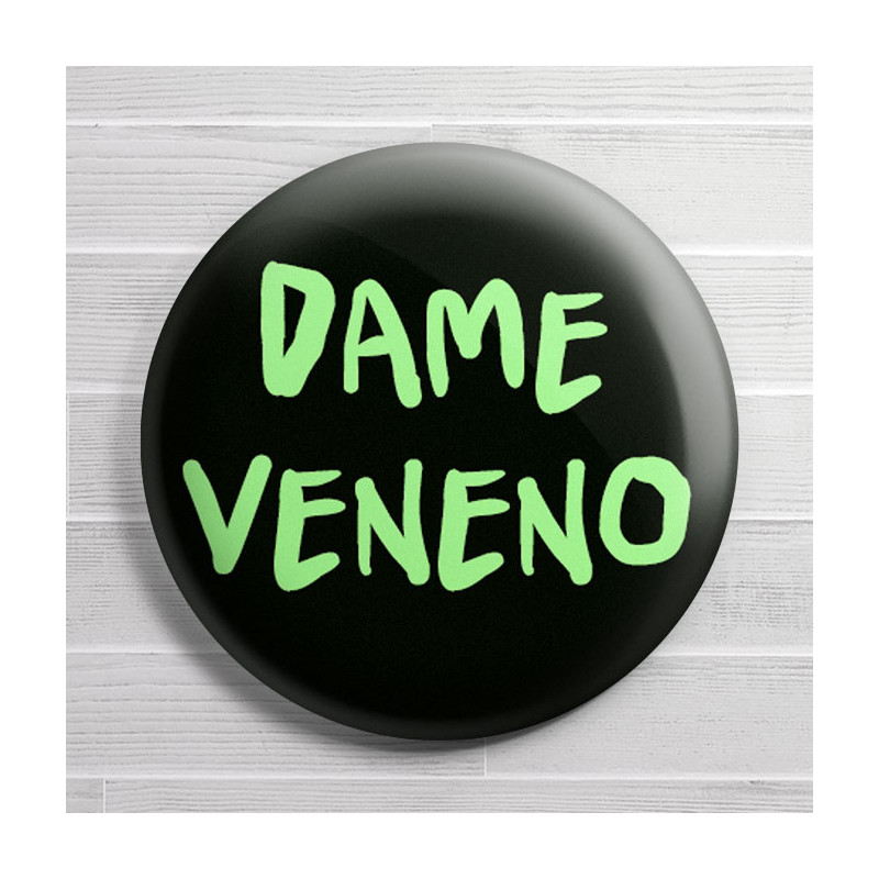 Chapa alfiler Dame veneno