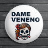 Chapa alfiler Dame Veneno