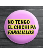 Chapa alfiler No tengo el chichi pa farolillos